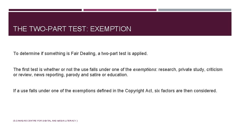THE TWO-PART TEST: EXEMPTION To determine if something is Fair Dealing, a two-part test