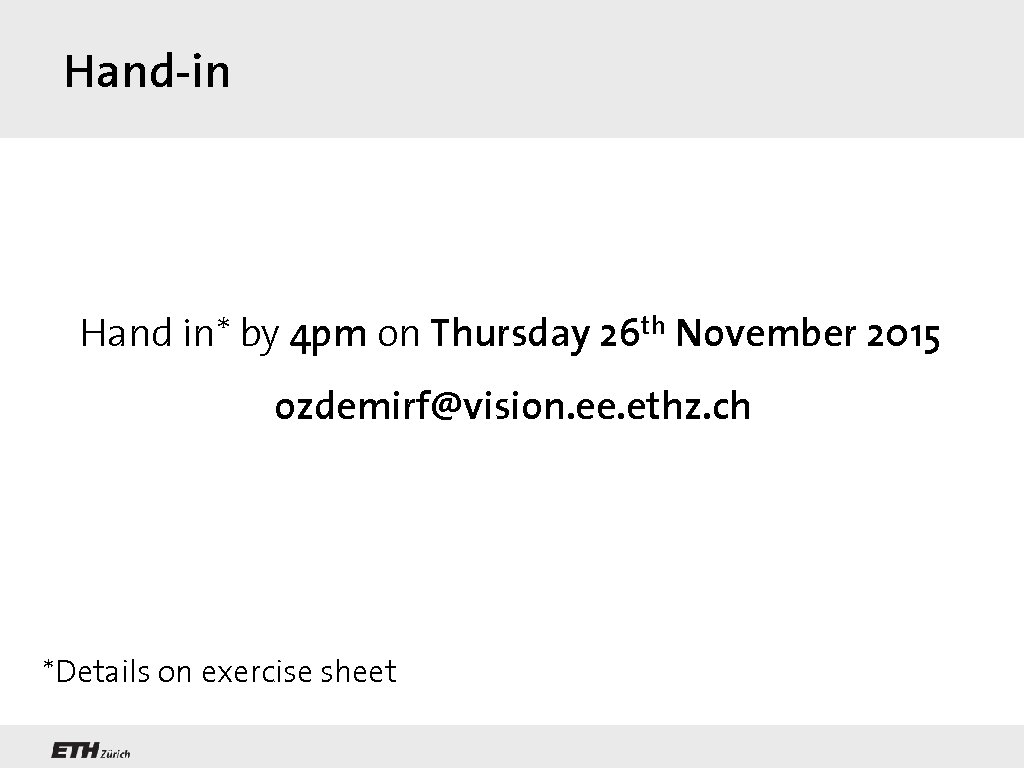 Hand-in Hand in* by 4 pm on Thursday 26 th November 2015 ozdemirf@vision. ee.
