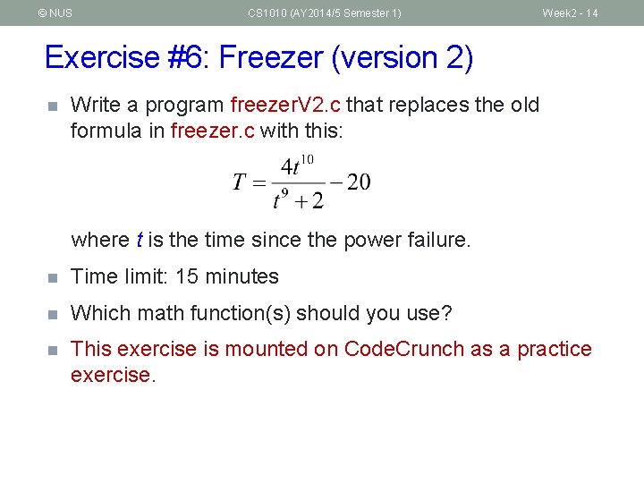 © NUS CS 1010 (AY 2014/5 Semester 1) Week 2 - 14 Exercise #6: