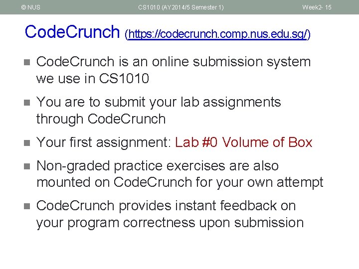 © NUS CS 1010 (AY 2014/5 Semester 1) Week 2 - 15 Code. Crunch