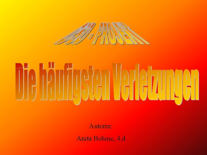 Autorin: Anita Bohinc, 4. d 