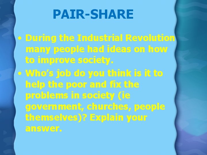 PAIR-SHARE • During the Industrial Revolution many people had ideas on how to improve