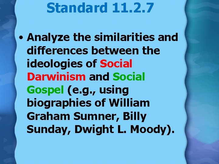 Standard 11. 2. 7 • Analyze the similarities and differences between the ideologies of