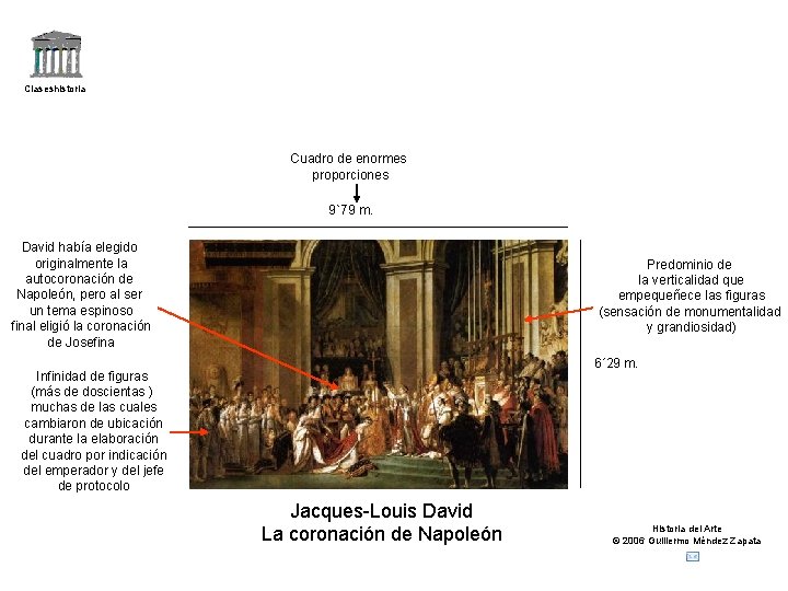 Claseshistoria Cuadro de enormes proporciones 9`79 m. David había elegido originalmente la autocoronación de