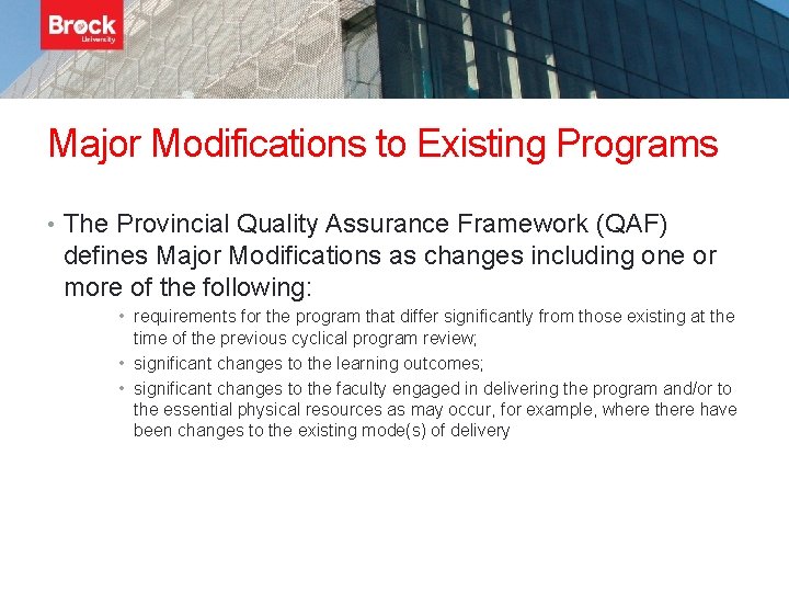 Major Modifications to Existing Programs • The Provincial Quality Assurance Framework (QAF) defines Major