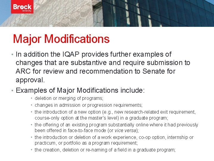 Major Modifications • In addition the IQAP provides further examples of changes that are