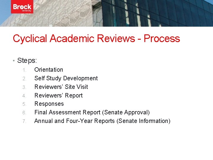 Cyclical Academic Reviews - Process • Steps: 1. Orientation 2. Self Study Development 3.