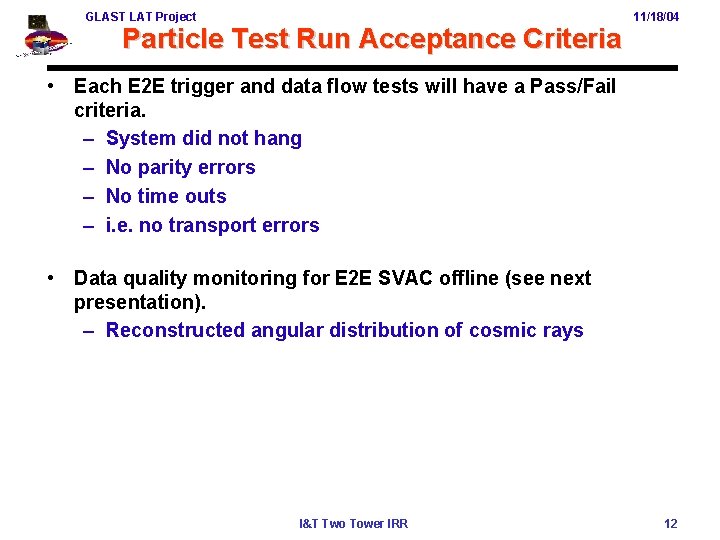 GLAST LAT Project Particle Test Run Acceptance Criteria 11/18/04 • Each E 2 E