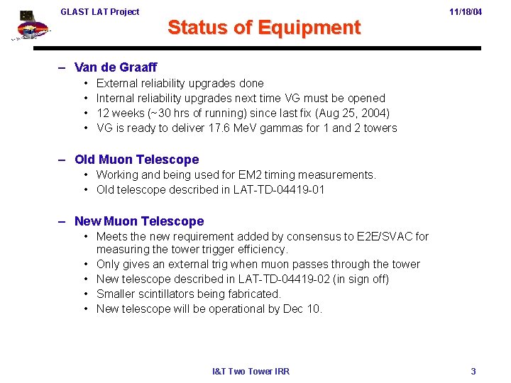 GLAST LAT Project Status of Equipment 11/18/04 – Van de Graaff • • External