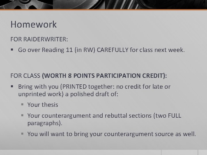 Homework FOR RAIDERWRITER: § Go over Reading 11 (in RW) CAREFULLY for class next