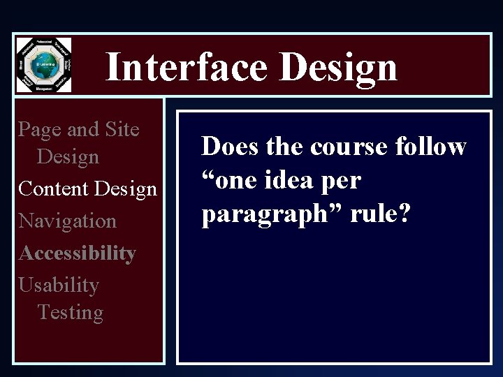 Interface Design Page and Site Design Content Design Navigation Accessibility Usability Testing Does the Interface Design Page and Site Design Content Design Navigation Accessibility Usability Testing Does the