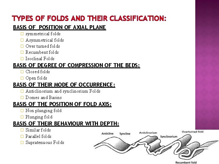 TYPES OF FOLDS AND THEIR CLASSIFICATION: BASIS OF POSITION OF AXIAL PLANE symmetrical folds