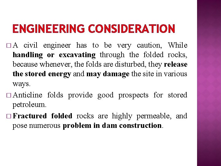 ENGINEERING CONSIDERATION �A civil engineer has to be very caution, While handling or excavating