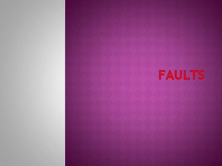 FAULTS 