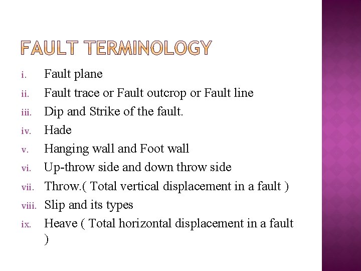 i. iii. iv. v. viii. ix. Fault plane Fault trace or Fault outcrop or