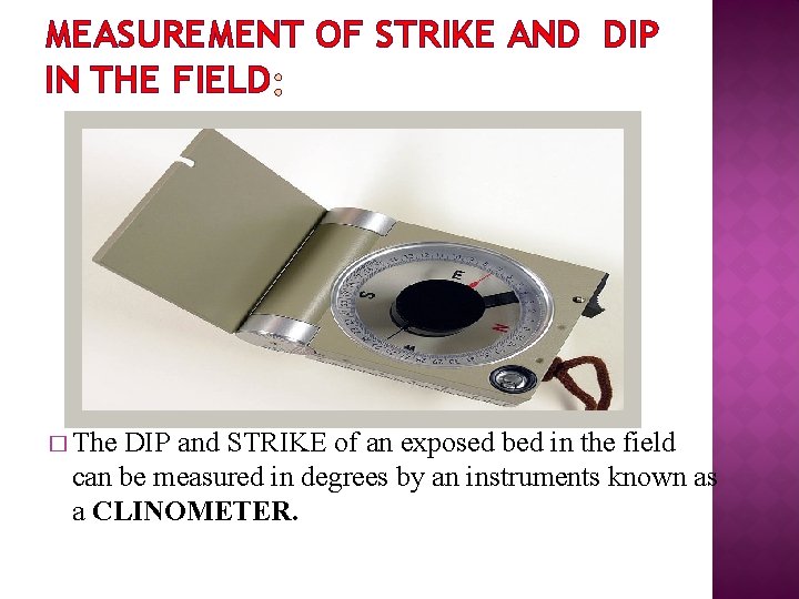 MEASUREMENT OF STRIKE AND DIP IN THE FIELD � The DIP and STRIKE of