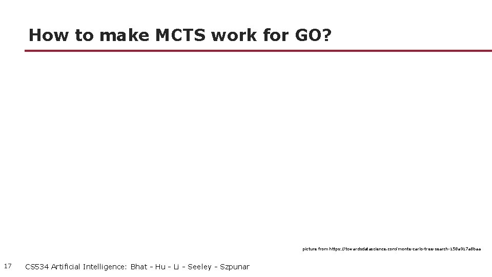 How to make MCTS work for GO? picture from https: //towardsdatascience. com/monte-carlo-tree-search-158 a 917