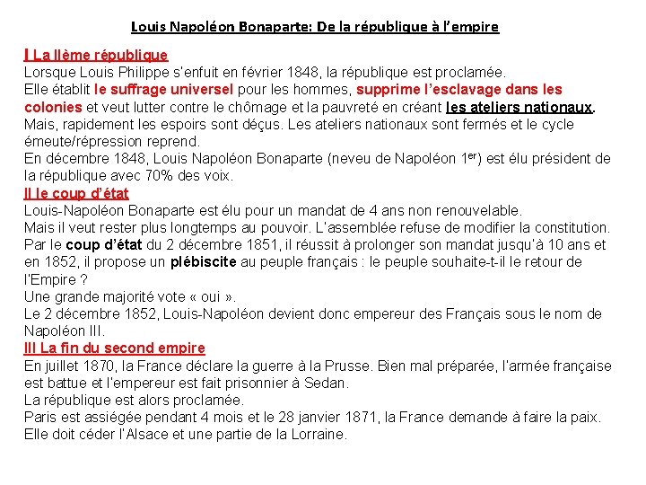 Louis Napoléon Bonaparte: De la république à l’empire I La IIème république Lorsque Louis