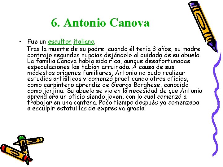 6. Antonio Canova • Fue un escultor italiano. Tras la muerte de su padre,