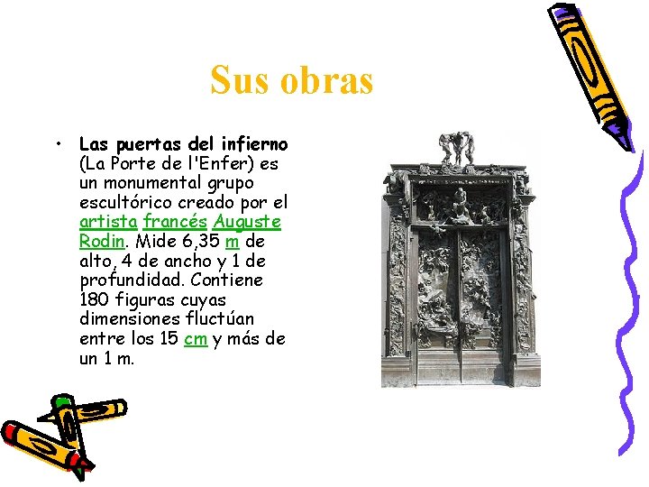 Sus obras • Las puertas del infierno (La Porte de l'Enfer) es un monumental Sus obras • Las puertas del infierno (La Porte de l'Enfer) es un monumental