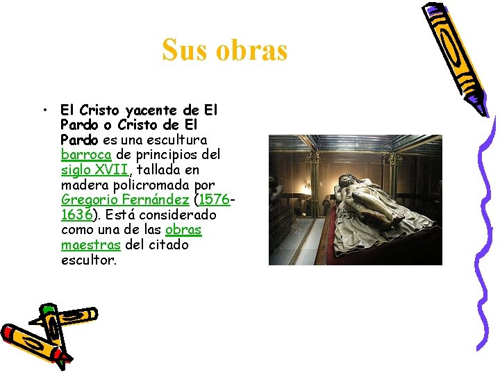 Sus obras • El Cristo yacente de El Pardo o Cristo de El Pardo Sus obras • El Cristo yacente de El Pardo o Cristo de El Pardo