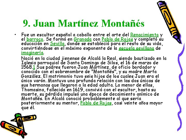 9. Juan Martínez Montañés • Fue un escultor español a caballo entre el arte