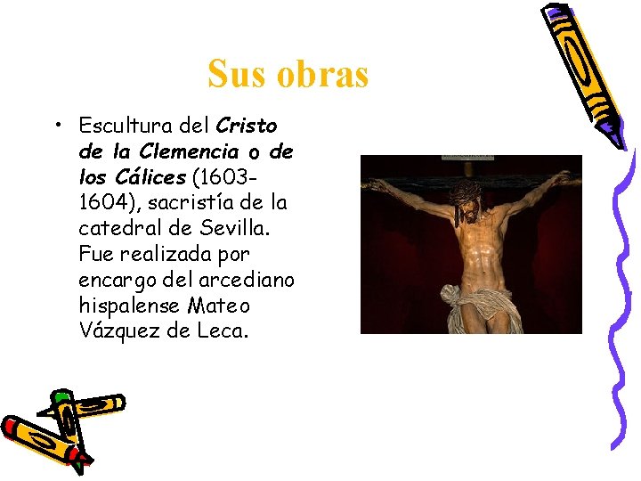 Sus obras • Escultura del Cristo de la Clemencia o de los Cálices (16031604),