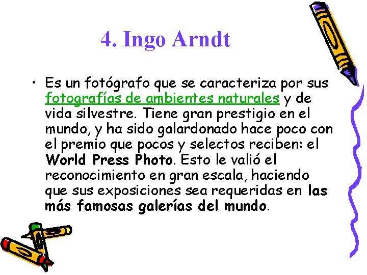 4. Ingo Arndt • Es un fotógrafo que se caracteriza por sus fotografías de 4. Ingo Arndt • Es un fotógrafo que se caracteriza por sus fotografías de