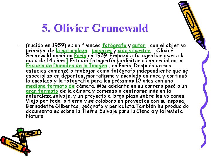 5. Olivier Grunewald • (nacido en 1959) es un francés fotógrafo y autor ,