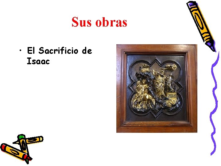 Sus obras • El Sacrificio de Isaac Sus obras • El Sacrificio de Isaac
