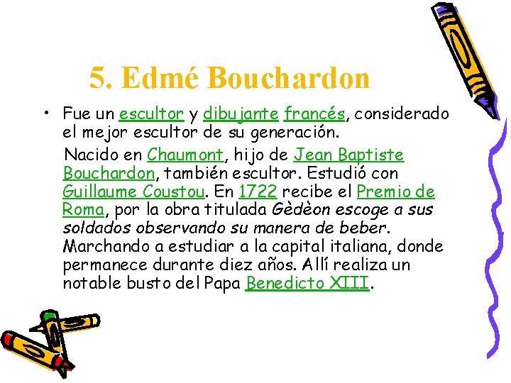 5. Edmé Bouchardon • Fue un escultor y dibujante francés, considerado el mejor escultor