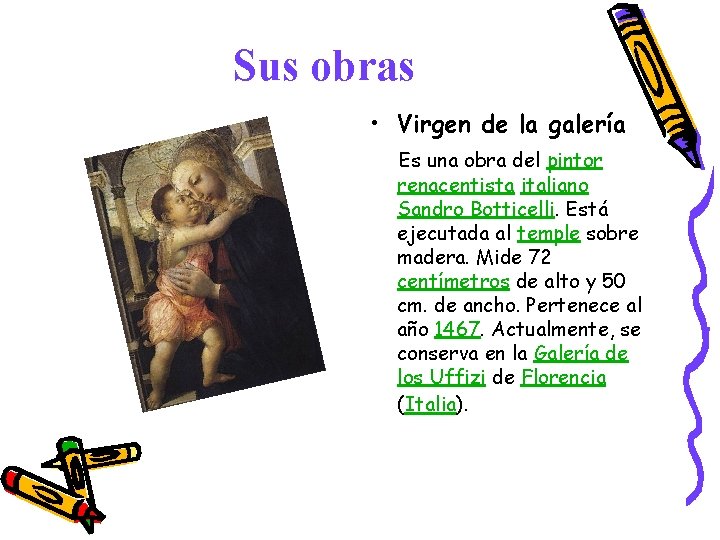 Sus obras • Virgen de la galería Es una obra del pintor renacentista italiano Sus obras • Virgen de la galería Es una obra del pintor renacentista italiano