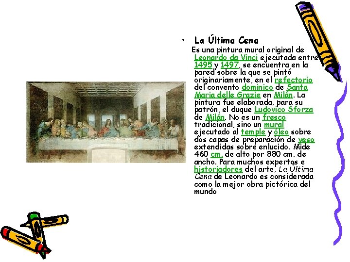 • La Última Cena Es una pintura mural original de Leonardo da Vinci • La Última Cena Es una pintura mural original de Leonardo da Vinci
