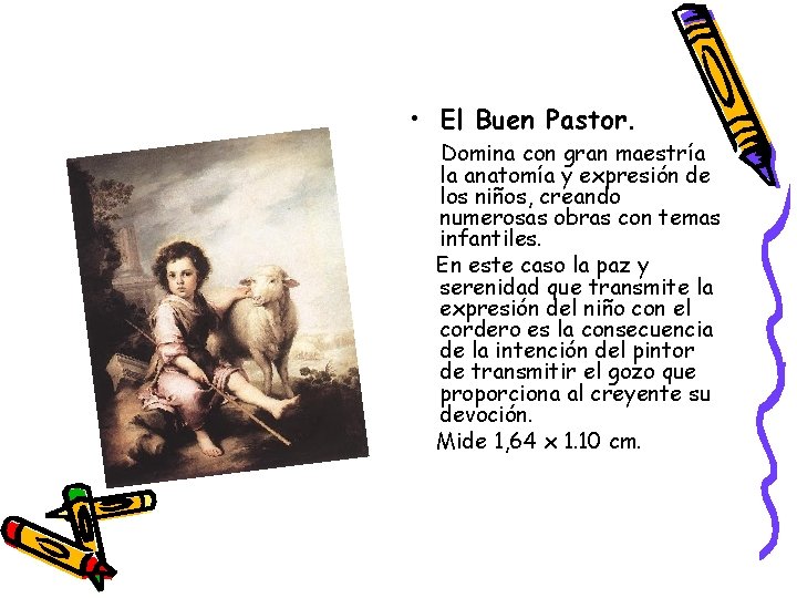 • El Buen Pastor. Domina con gran maestría la anatomía y expresión de • El Buen Pastor. Domina con gran maestría la anatomía y expresión de