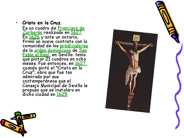 • Cristo en la Cruz. Es un cuadro de Francisco de Zurbarán realizado • Cristo en la Cruz. Es un cuadro de Francisco de Zurbarán realizado