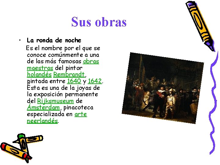 Sus obras • La ronda de noche Es el nombre por el que se Sus obras • La ronda de noche Es el nombre por el que se