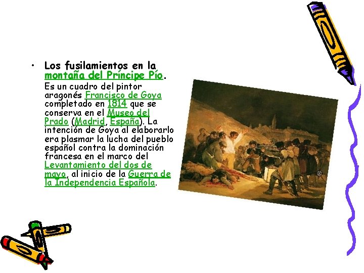 • Los fusilamientos en la montaña del Príncipe Pío. Es un cuadro del • Los fusilamientos en la montaña del Príncipe Pío. Es un cuadro del