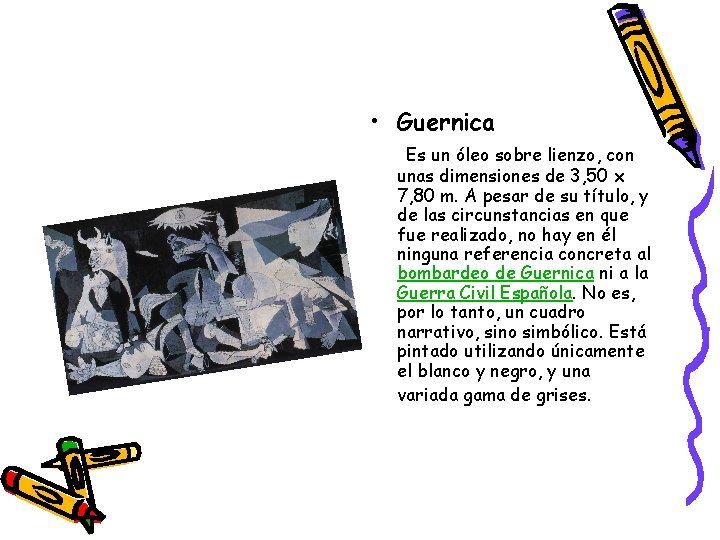  • Guernica Es un óleo sobre lienzo, con unas dimensiones de 3, 50