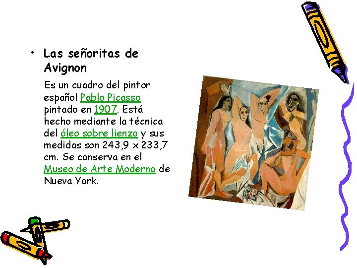 • Las señoritas de Avignon Es un cuadro del pintor español Pablo Picasso • Las señoritas de Avignon Es un cuadro del pintor español Pablo Picasso