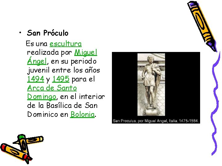 • San Próculo Es una escultura realizada por Miguel Ángel, en su periodo • San Próculo Es una escultura realizada por Miguel Ángel, en su periodo