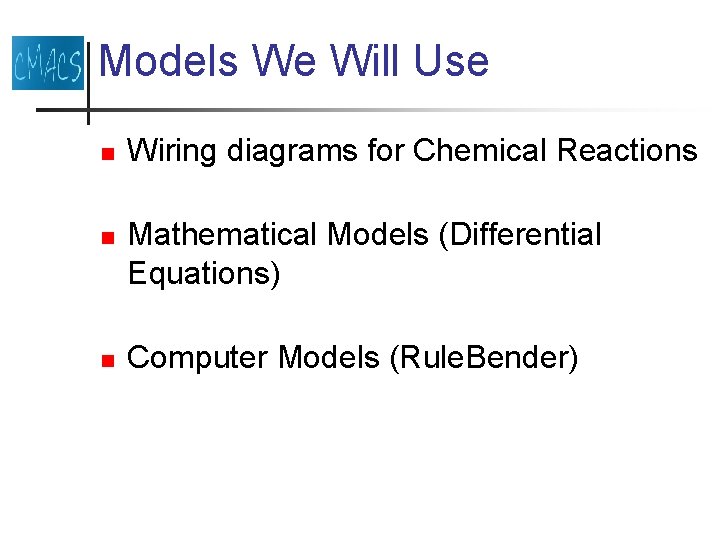 Models We Will Use n n n Wiring diagrams for Chemical Reactions Mathematical Models