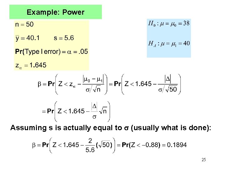 Example: Power Assuming s is actually equal to (usually what is done): 25 