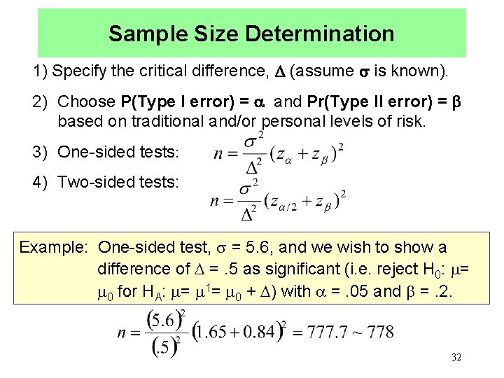 Sample Size Determination 1) Specify the critical difference, (assume is known). 2) Choose P(Type