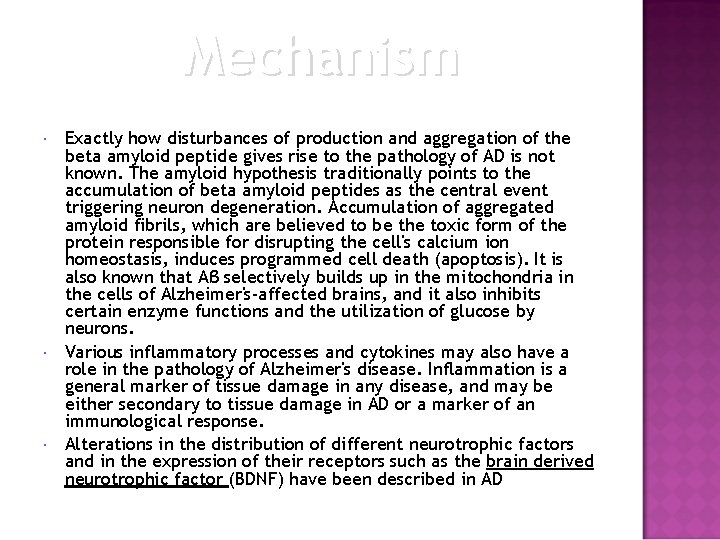 Mechanism Exactly how disturbances of production and aggregation of the beta amyloid peptide gives