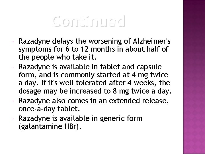 Continued Razadyne delays the worsening of Alzheimer's symptoms for 6 to 12 months in