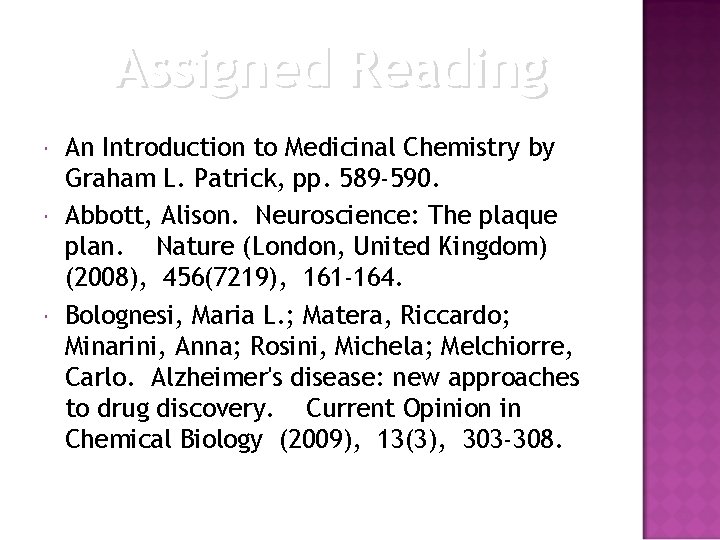 Assigned Reading An Introduction to Medicinal Chemistry by Graham L. Patrick, pp. 589 -590.
