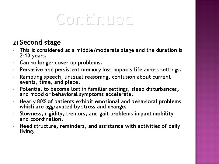 Continued 2) Second stage This is considered as a middle/moderate stage and the duration