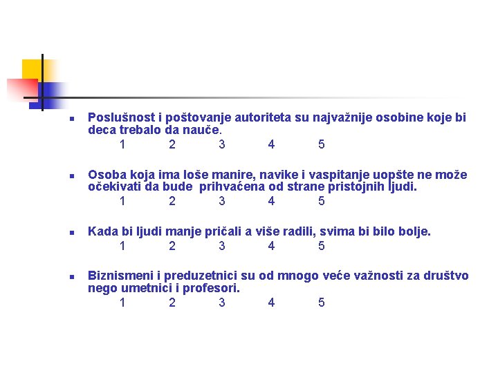 n n Poslušnost i poštovanje autoriteta su najvažnije osobine koje bi deca trebalo da