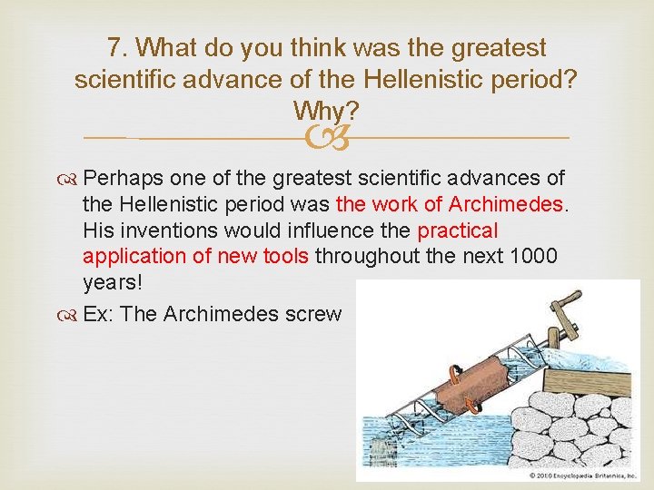 7. What do you think was the greatest scientific advance of the Hellenistic period?