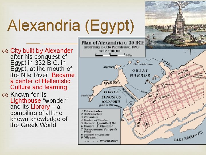 Alexandria (Egypt) City built by Alexander after his conquest of Egypt in 332 B.